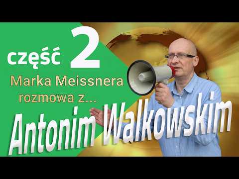 Marek Meissner rozmawia z…. Antonim Walkowskim/ cz. 2